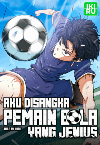 Aku Disangka Pemain Bola Yang Jenius