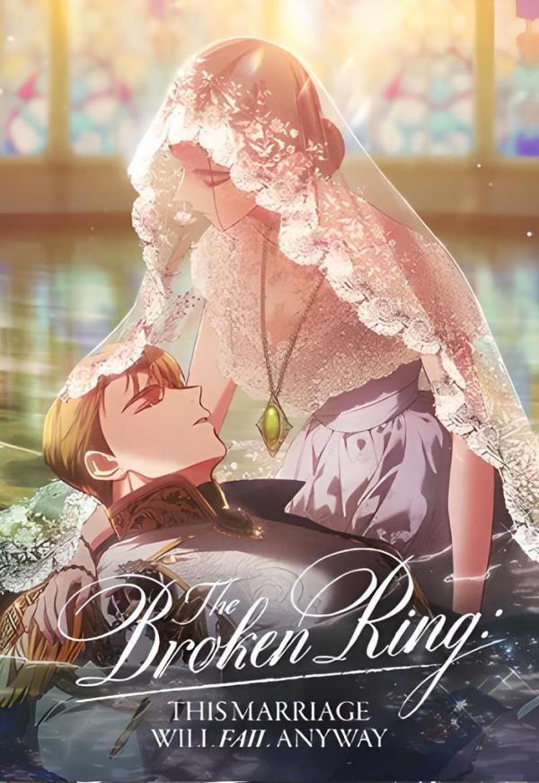 The Broken Ring: This Marriage Will Fail Anyway The Broken Ring: This Marriage Will Fail Anyway